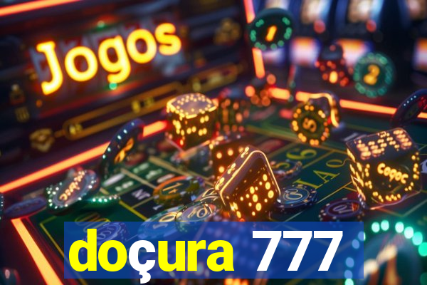 doçura 777